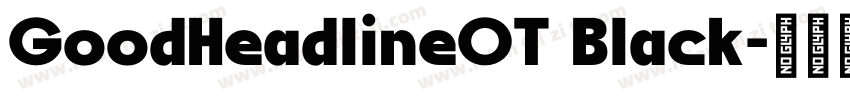 GoodHeadlineOT Black字体转换